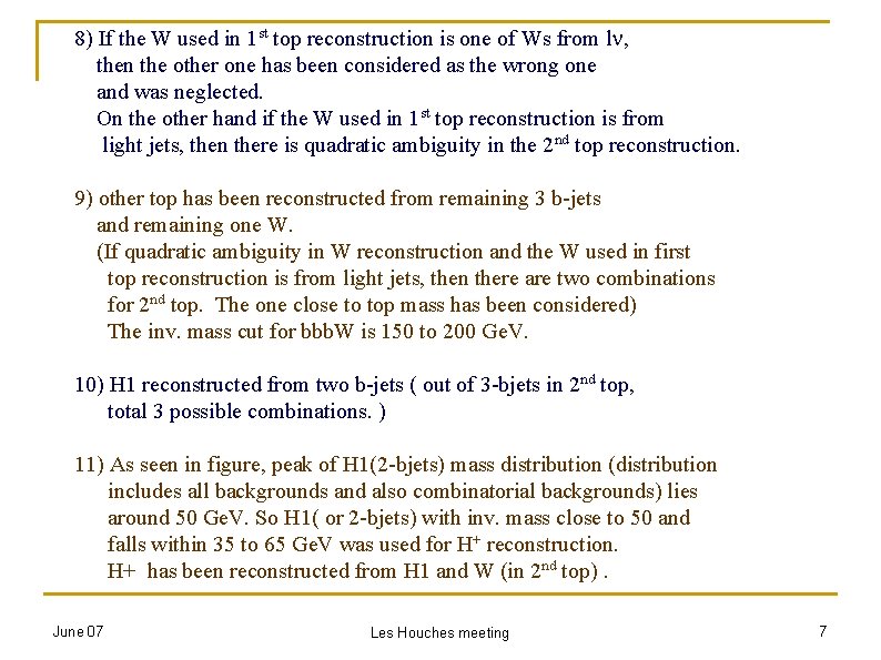 8) If the W used in 1 st top reconstruction is one of Ws