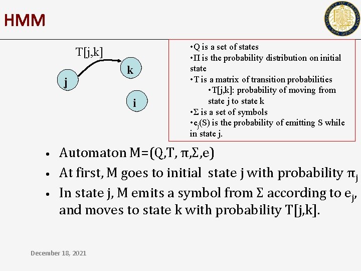 HMM T[j, k] j k i • • Q is a set of states