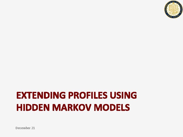 EXTENDING PROFILES USING HIDDEN MARKOV MODELS December 21 