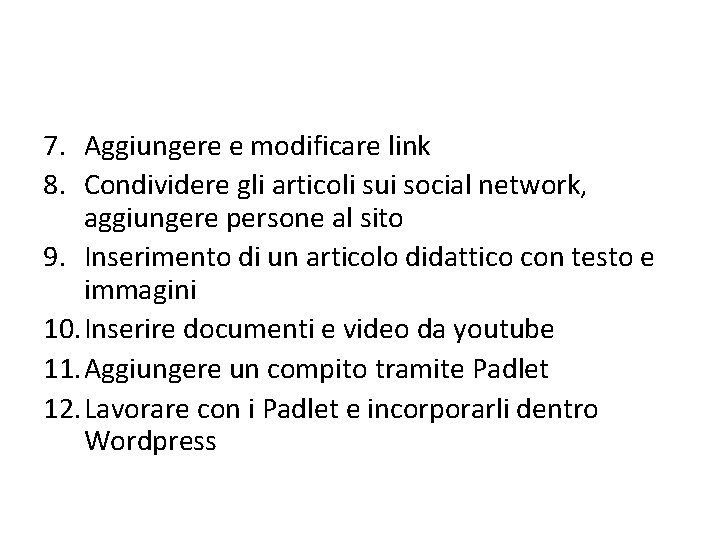 7. Aggiungere e modificare link 8. Condividere gli articoli sui social network, aggiungere persone