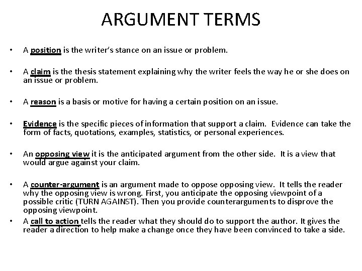 ARGUMENT TERMS • A position is the writer’s stance on an issue or problem.