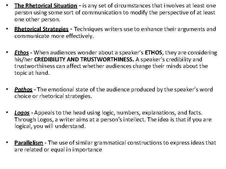  • The Rhetorical Situation - is any set of circumstances that involves at