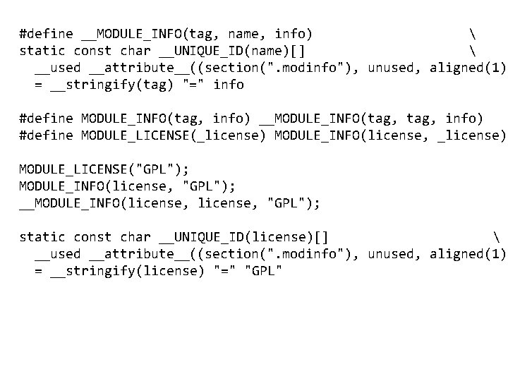 #define __MODULE_INFO(tag, name, info)  static const char __UNIQUE_ID(name)[]  __used __attribute__((section(". modinfo"), unused,