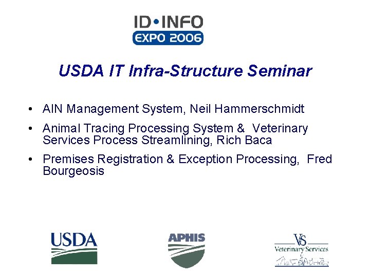 NAIS National Animal Identification System USDA IT Infra-Structure Seminar • AIN Management System, Neil