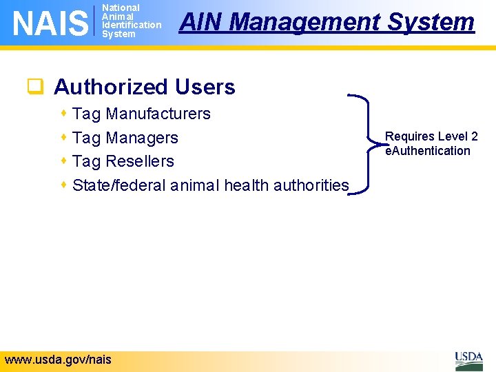 NAIS National Animal Identification System AIN Management System q Authorized Users s Tag Manufacturers
