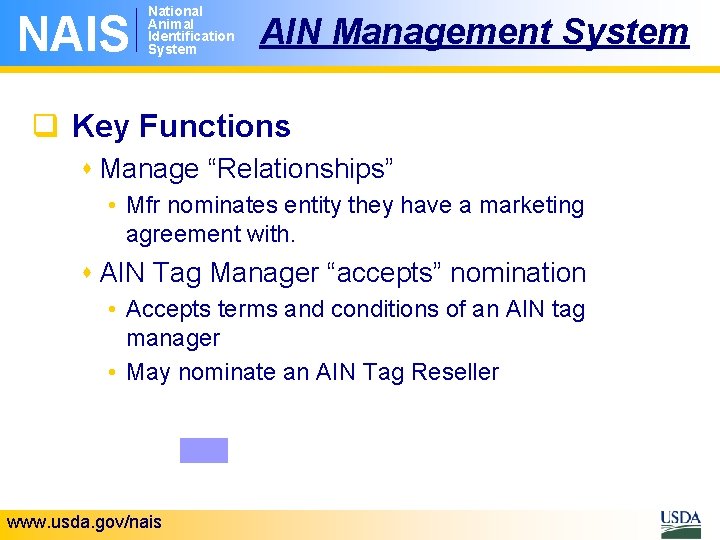 NAIS National Animal Identification System AIN Management System q Key Functions s Manage “Relationships”
