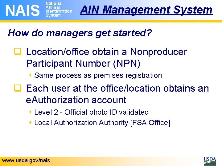NAIS National Animal Identification System AIN Management System How do managers get started? q