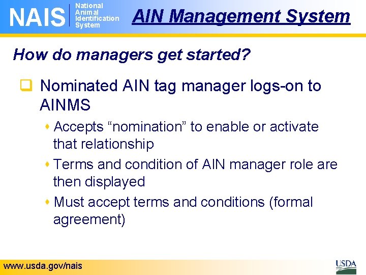 NAIS National Animal Identification System AIN Management System How do managers get started? q