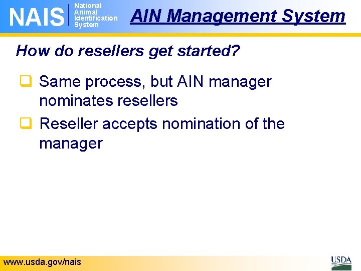 NAIS National Animal Identification System AIN Management System How do resellers get started? q
