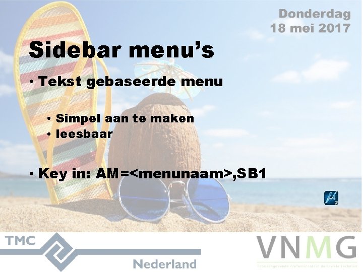 Sidebar menu’s • Tekst gebaseerde menu • Simpel aan te maken • leesbaar •