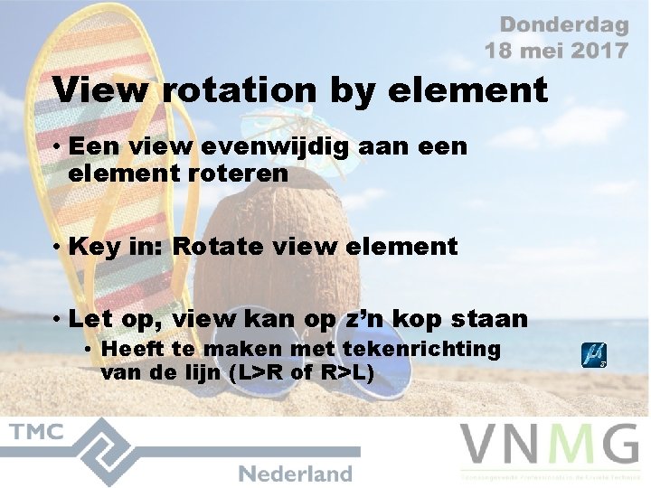 View rotation by element • Een view evenwijdig aan een element roteren • Key