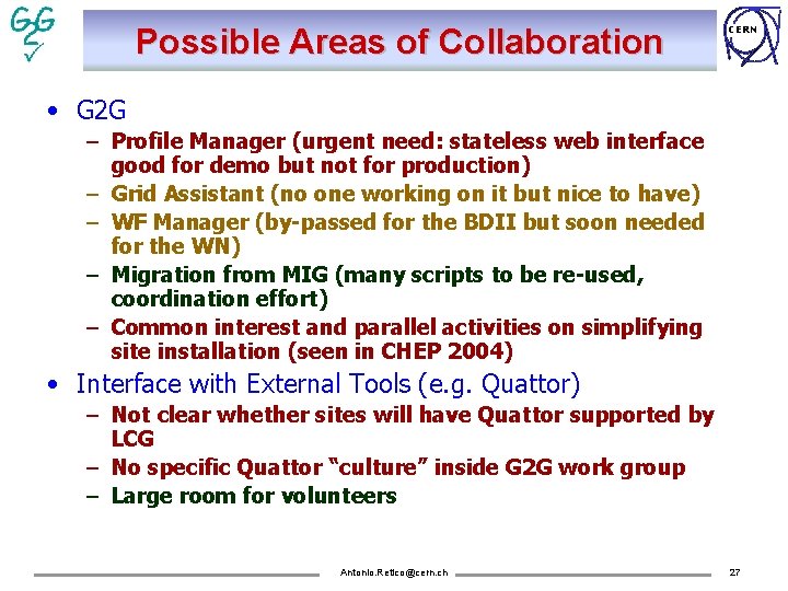 Possible Areas of Collaboration CERN • G 2 G – Profile Manager (urgent need: