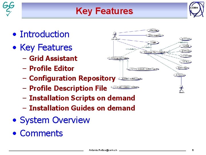 Key Features CERN • Introduction • Key Features – – – Grid Assistant Profile