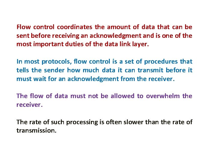Flow control coordinates the amount of data that can be sent before receiving an