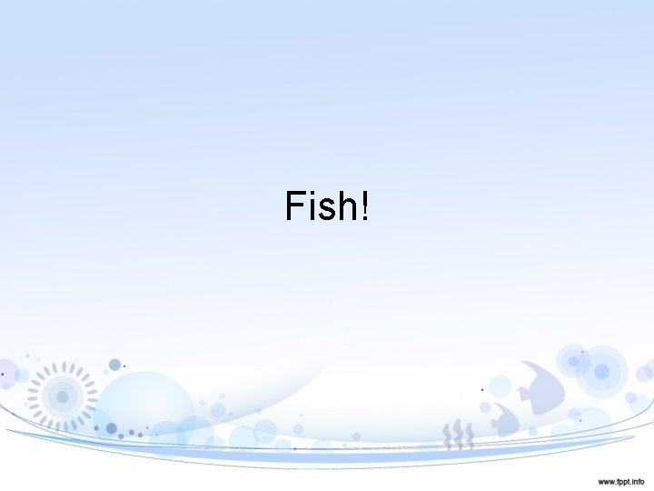 Fish! 