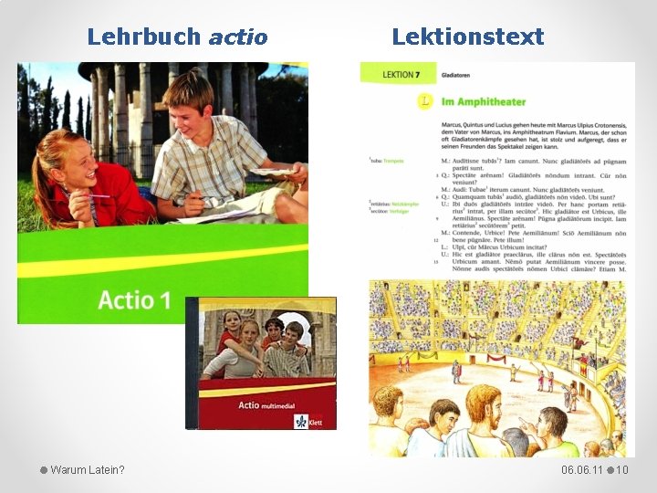 Lehrbuch actio Warum Latein? Lektionstext 06. 11 10 