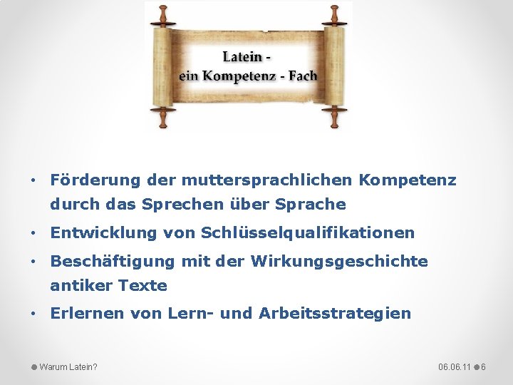  • Förderung der muttersprachlichen Kompetenz durch das Sprechen über Sprache • Entwicklung von