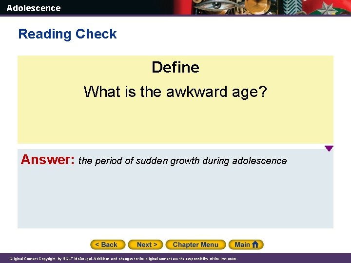 Adolescence Reading Check Define What is the awkward age? Answer: the period of sudden