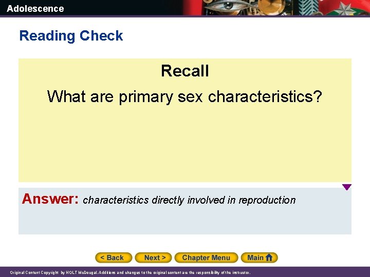 Adolescence Reading Check Recall What are primary sex characteristics? Answer: characteristics directly involved in