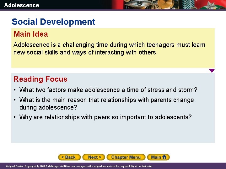 Adolescence Social Development Main Idea Adolescence is a challenging time during which teenagers must