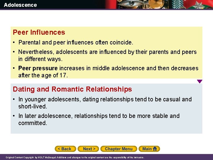 Adolescence Peer Influences • Parental and peer influences often coincide. • Nevertheless, adolescents are