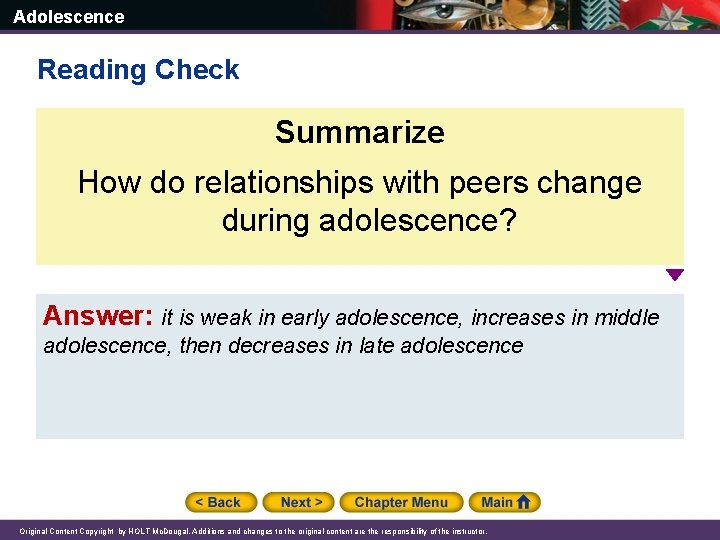 Adolescence Reading Check Summarize How do relationships with peers change during adolescence? Answer: it