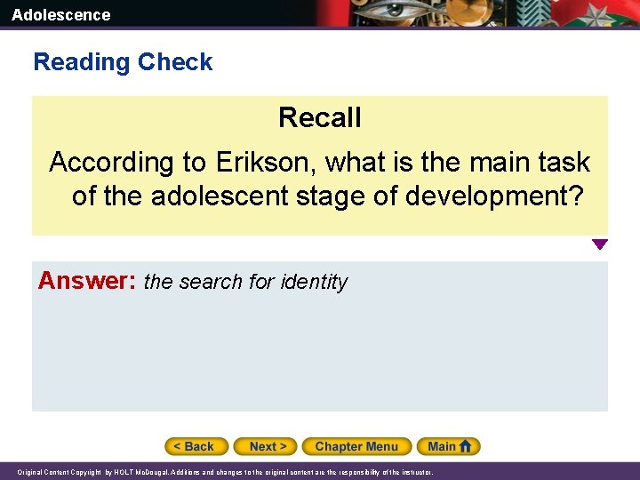 Adolescence Reading Check Recall According to Erikson, what is the main task of the
