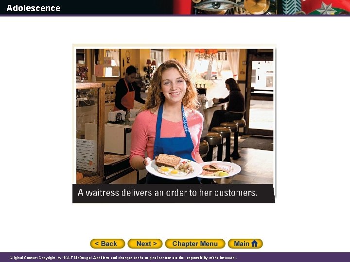 Adolescence Original Content Copyright by HOLT Mc. Dougal. Additions and changes to the original