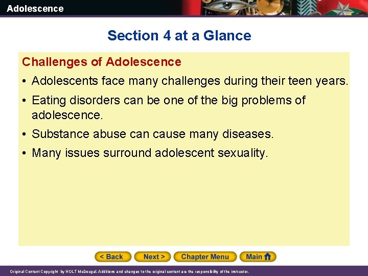 Adolescence Section 4 at a Glance Challenges of Adolescence • Adolescents face many challenges