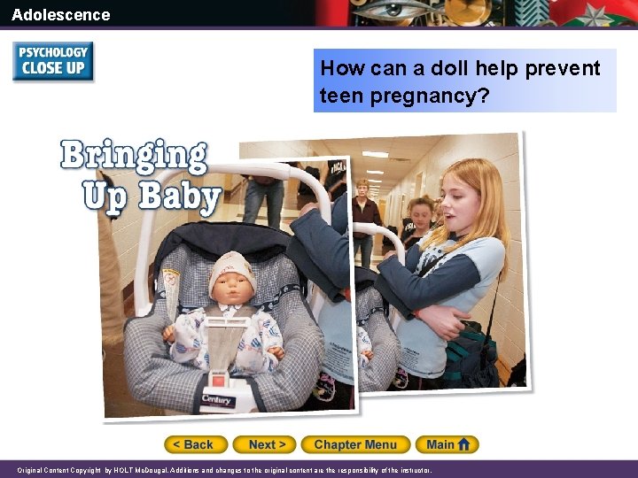 Adolescence How can a doll help prevent teen pregnancy? Original Content Copyright by HOLT