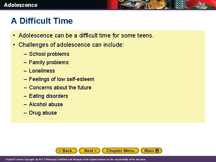 Adolescence A Difficult Time • Adolescence can be a difficult time for some teens.