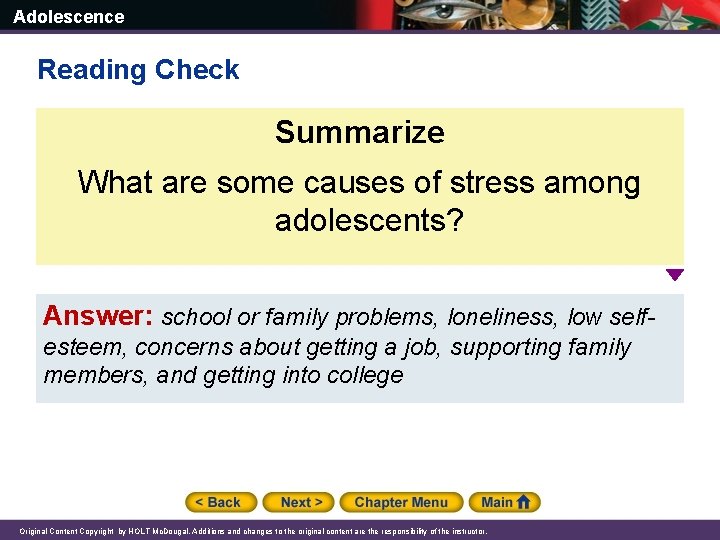 Adolescence Reading Check Summarize What are some causes of stress among adolescents? Answer: school