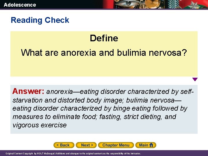 Adolescence Reading Check Define What are anorexia and bulimia nervosa? Answer: anorexia—eating disorder characterized