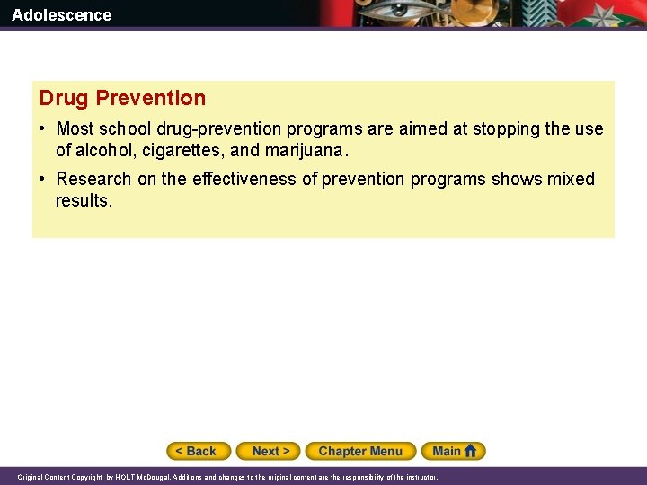 Adolescence Drug Prevention • Most school drug-prevention programs are aimed at stopping the use