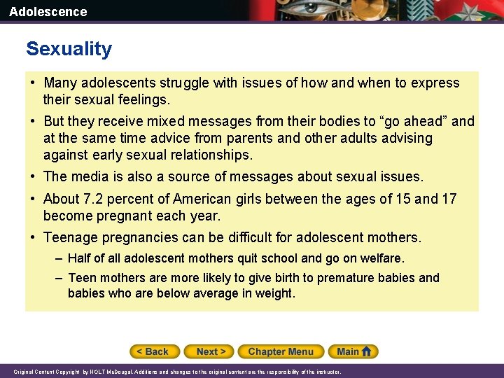 Adolescence Sexuality • Many adolescents struggle with issues of how and when to express