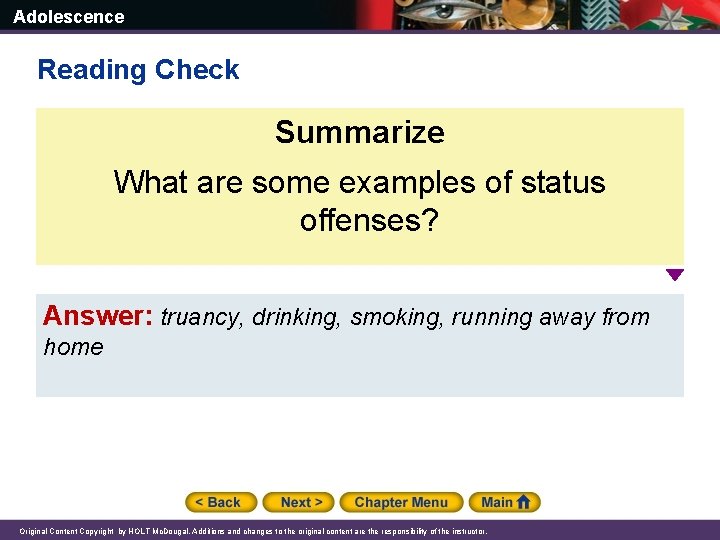 Adolescence Reading Check Summarize What are some examples of status offenses? Answer: truancy, drinking,