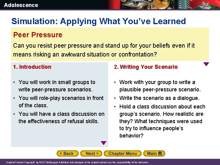 Adolescence Simulation: Applying What You’ve Learned Peer Pressure Can you resist peer pressure and