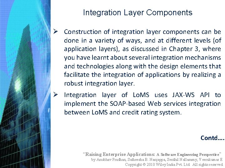 Integration Layer Components Ø Construction of integration layer components can be done in a