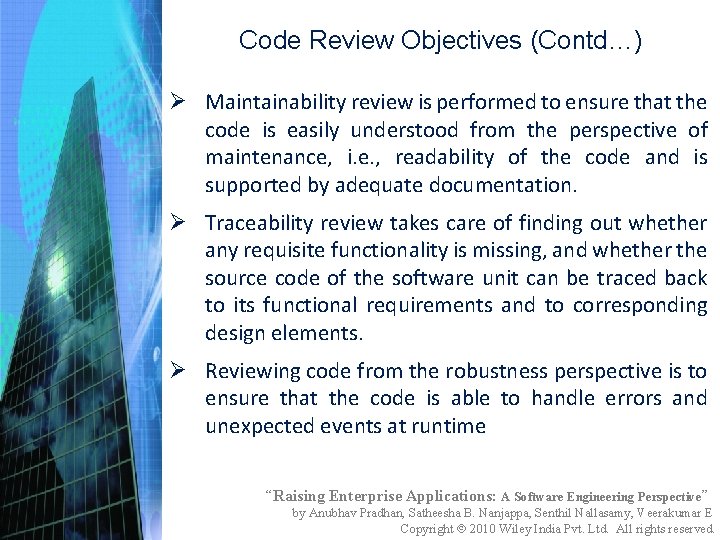 Code Review Objectives (Contd…) Ø Maintainability review is performed to ensure that the code