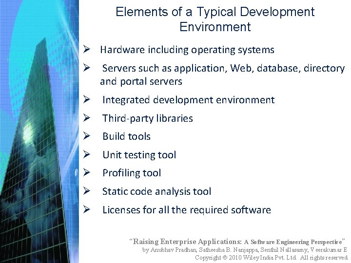 Elements of a Typical Development Environment Ø Hardware including operating systems Ø Servers such