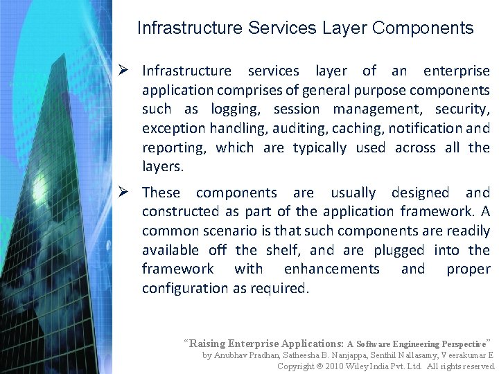 Infrastructure Services Layer Components Ø Infrastructure services layer of an enterprise application comprises of