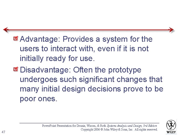 Advantage: Provides a system for the users to interact with, even if it is