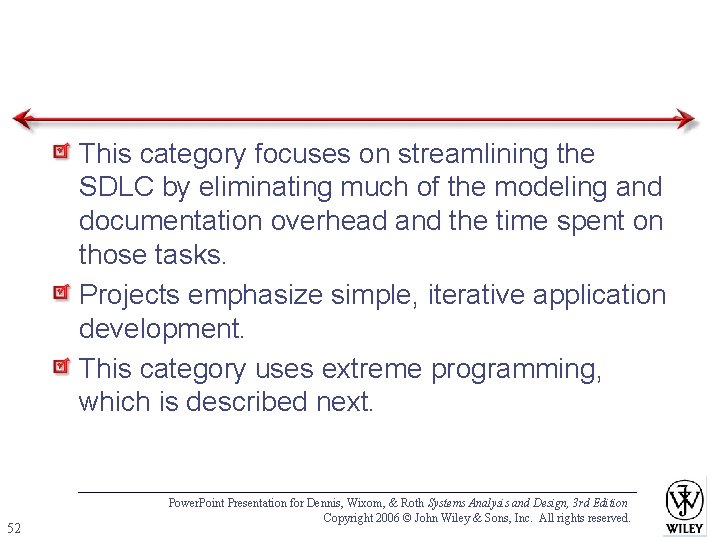 This category focuses on streamlining the SDLC by eliminating much of the modeling and