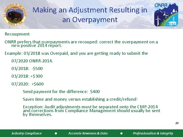 Making an Adjustment Resulting in an Overpayment Recoupment ONRR prefers that overpayments are recouped: