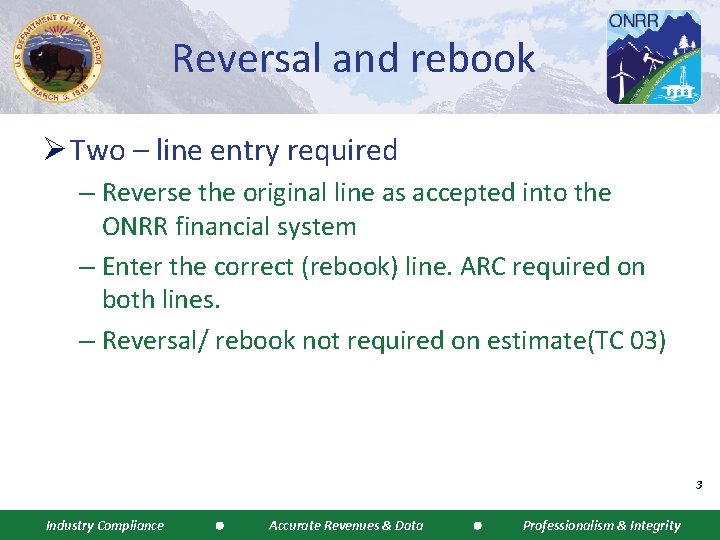 Reversal and rebook Ø Two – line entry required – Reverse the original line