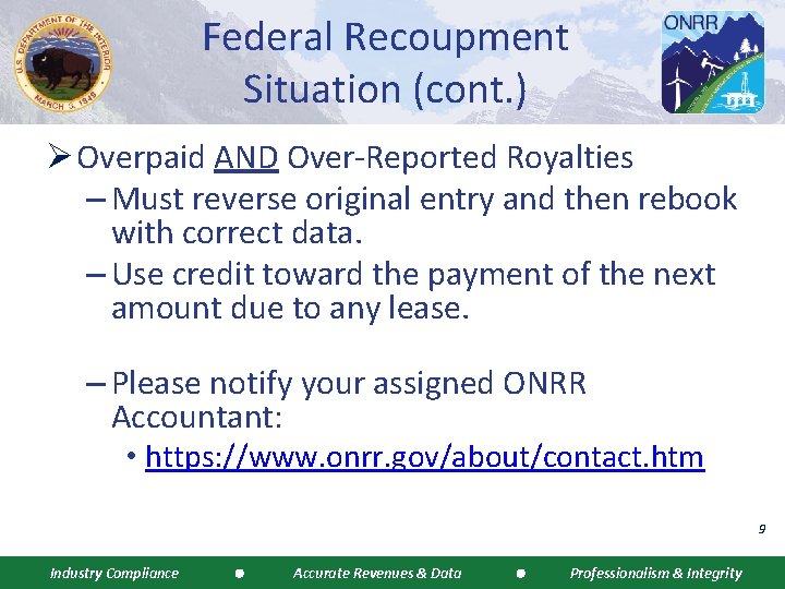 Federal Recoupment Situation (cont. ) Ø Overpaid AND Over-Reported Royalties – Must reverse original