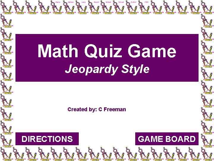 Becky Afghani, Long Beach Unified School District, 2004 Math Quiz Game Jeopardy Style Created