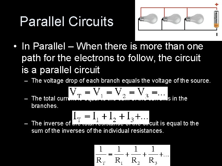 Parallel Circuits • In Parallel – When there is more than one path for