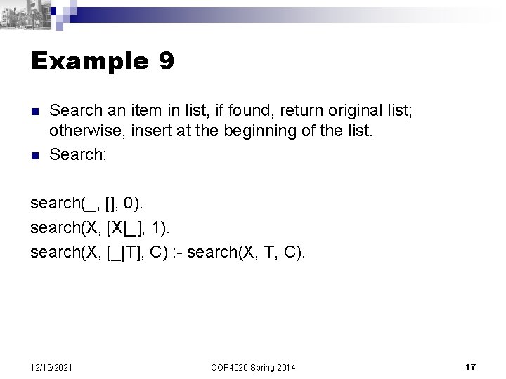 Example 9 n n Search an item in list, if found, return original list;