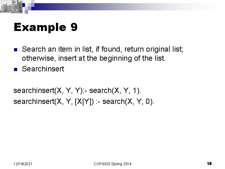 Example 9 n n Search an item in list, if found, return original list;